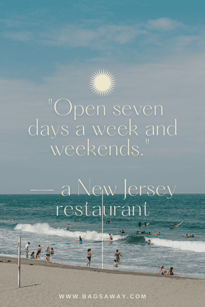 Funny travel quote: "Open seven days a week and weekends." - a New Jersey Restaurants